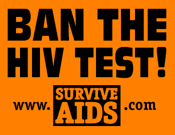 Survive AIDS!      Ban The HIV Test!